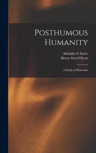 Posthumous Humanity: a Study of Phantoms