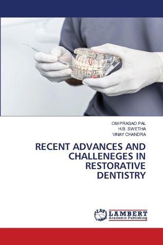 Recent Advances and Challeneges in Restorative Dentistry