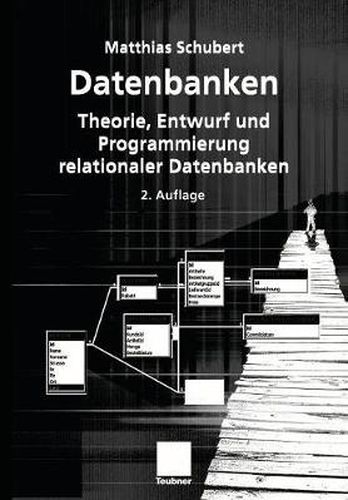 Cover image for Datenbanken: Theorie, Entwurf Und Programmierung Relationaler Datenbanken