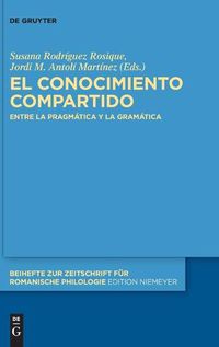 Cover image for El Conocimiento Compartido: Entre La Pragmatica Y La Gramatica