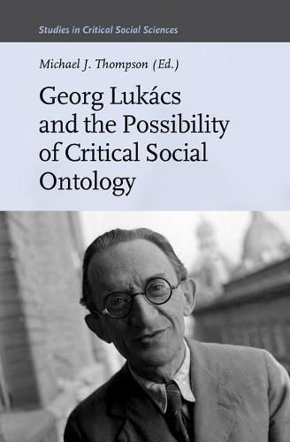 Georg Lukacs and the Possibility of Critical Social Ontology