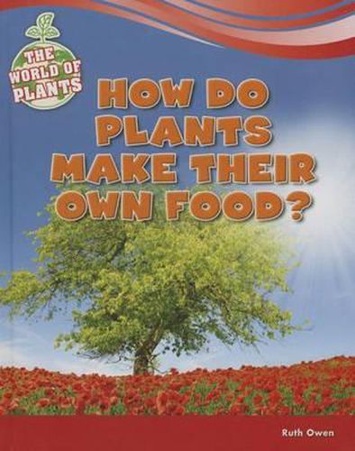 Cover image for How Do Plants Make Their Own Food?