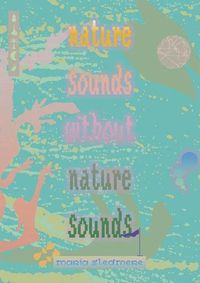Cover image for nature sounds without nature sounds