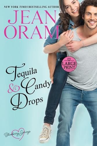 Tequila and Candy Drops: A Blueberry Springs Sweet Romance