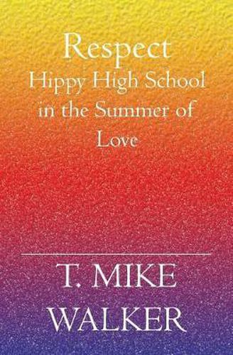 Respect: Hippy High School In The Summer Of Love