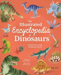 Cover image for The Illustrated Encyclopedia of Dinosaurs