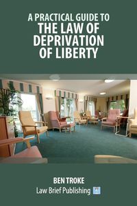 Cover image for A Practical Guide to the Law of Deprivation of Liberty