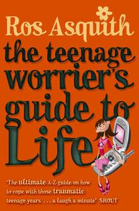 Cover image for Teenage Worrier's Guide To Life