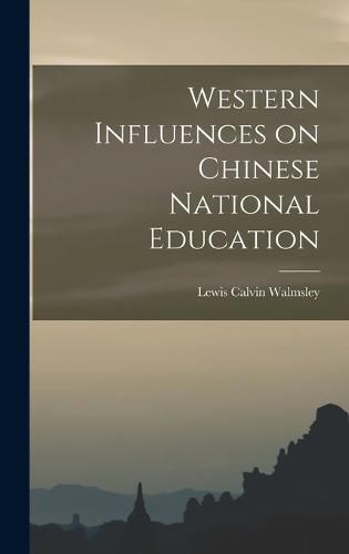 Cover image for Western Influences on Chinese National Education