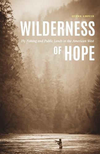 Cover image for Wilderness of Hope: Fly Fishing and Public Lands in the American West