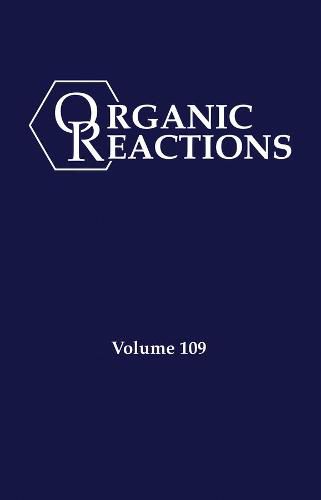 Organic Reactions Volume 109