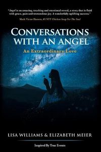 Cover image for Conversations with an Angel: An Extraordinary Love