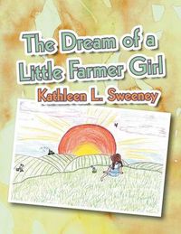 Cover image for The Dream of a Little Farmer Girl