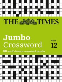 Cover image for The Times 2 Jumbo Crossword Book 12: 60 Large General-Knowledge Crossword Puzzles