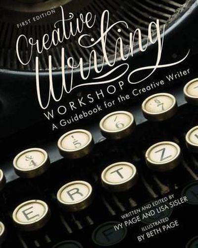 Cover image for Creative Writing Workshop: A Guidebook for the Creative Writer (First Edition)