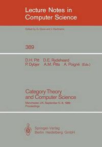 Cover image for Category Theory and Computer Science: Manchester, UK, September 5-8, 1989. Proceedings