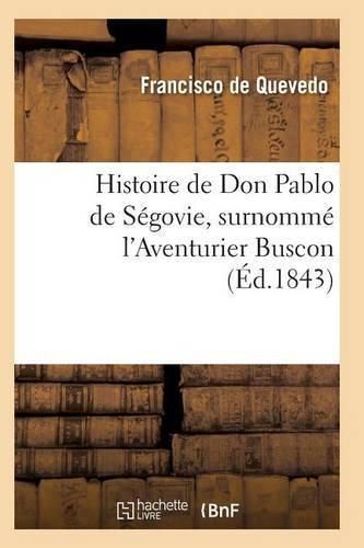 Cover image for Histoire de Don Pablo de Segovie, Surnomme l'Aventurier Buscon