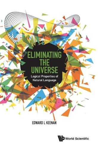 Cover image for Eliminating The Universe: Logical Properties Of Natural Language