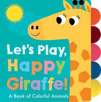 Cover image for Let's Play, Happy Giraffe!