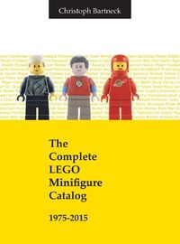 Cover image for Complete Lego Minifigure Catalog 1975-2015