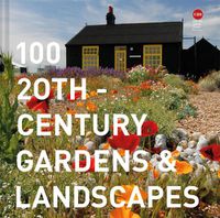 Cover image for 100 20th-Century Gardens and Landscapes