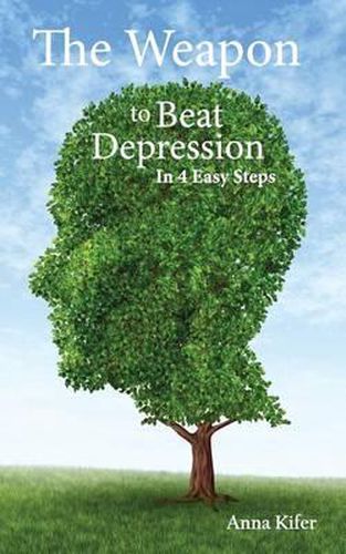 Cover image for The Weapon to Beat Depression: In 4 Easy Steps