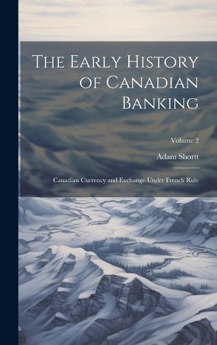 Cover image for The Early History of Canadian Banking