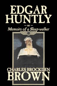 Cover image for Edgar Huntly by Charles Brockden Brown, Fantasy, Historical, Literary