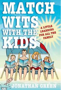 Cover image for Match Wits with the Kids: A Little Learning for All the Family