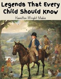 Cover image for Legends That Every Child Should Know