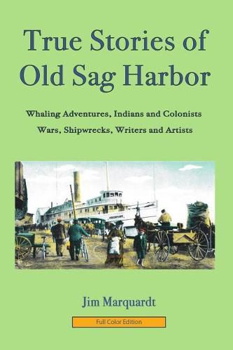 Cover image for True Stories of Old Sag Harbor: Full Color Edition