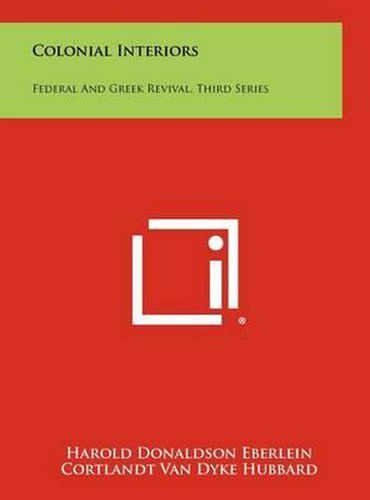 Colonial Interiors: Federal and Greek Revival, Third Series