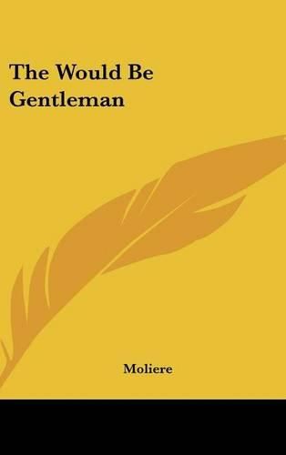 Cover image for The Would Be Gentleman