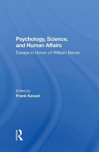 Cover image for Psychology, Science, and Human Affairs: Essays in Honor of William Bevan