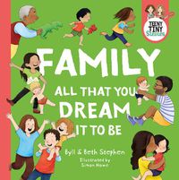 Cover image for Family, all that you dream it to be (Teeny Tiny Stevies)