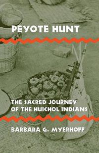 Cover image for Peyote Hunt: Sacred Journey of the Huichol Indians