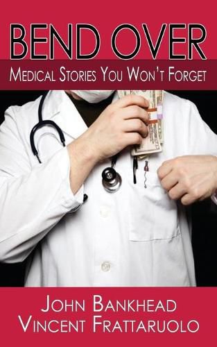 Cover image for Bend Over: Medical Stories You Won't Forget