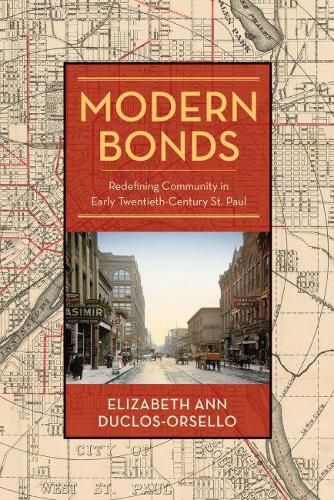 Cover image for Modern Bonds: Redefining Community in Early Twentieth-Century St. Paul