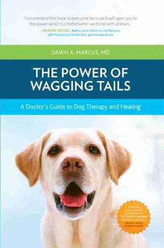 Cover image for The Power of Wagging Tails: A Doctor's Guide to Dog Therapy and Healing