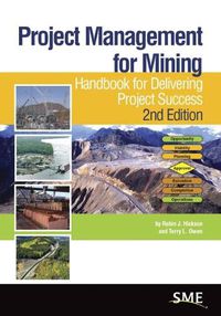 Cover image for Project Management for Mining: Handbook for Delivering Project Success