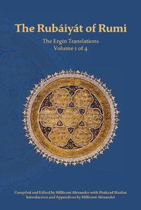 Cover image for The Rubaiyat of Rumi, The Ergin Translations, Volume 1