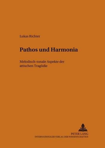 Cover image for Pathos Und Harmonia: Melodisch-Tonale Aspekte Der Attischen Tragoedie