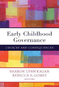 Cover image for Early Childhood Governance: Choices and Consequences