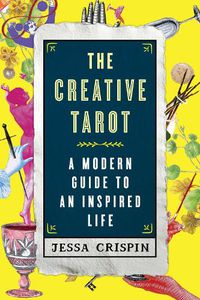 Cover image for The Creative Tarot: A Modern Guide to an Inspired Life