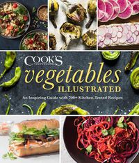 Cover image for Vegetables Illustrated: An Inspiring Guide with 700+ Kitchen-Tested Recipes