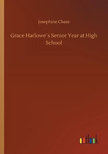 Grace Harlowes Senior Year at High School