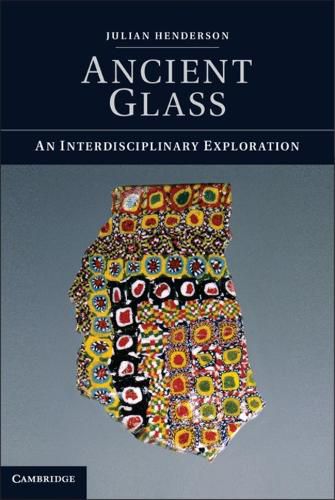 Cover image for Ancient Glass: An Interdisciplinary Exploration