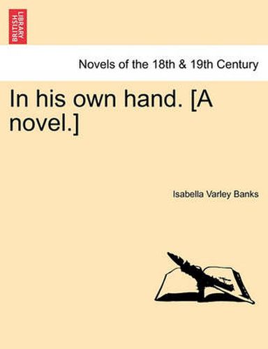 Cover image for In His Own Hand. [A Novel.]