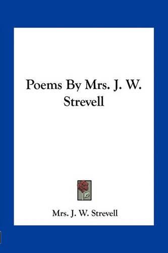 Cover image for Poems By Mrs. J. W. Strevell