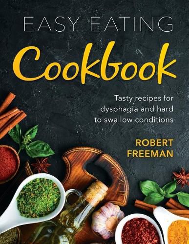 Cover image for Easy Eating Cookbook: Tasty recipes for dysphagia and hard to swallow conditions